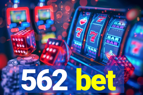 562 bet
